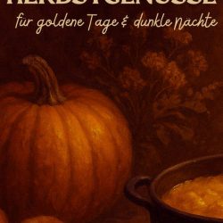 Blog-Event CCXXIV – Herbstgenüsse für goldene Tage und dunkle Nächte