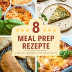 Collage mit acht Meal-Prep-Gerichten: herzhafte Muffins, Spinat-Quiche, gefüllte Teigtaschen und überbackener Auflauf – ideal zum Vorkochen für die Woche.