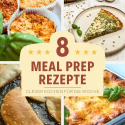 8 Meal Prep Favoriten: Unsere besten Rezepte für eine stressfreie Woche Collage mit acht Meal-Prep-Gerichten: herzhafte Muffins, Spinat-Quiche, gefüllte Teigtaschen und überbackener Auflauf – ideal zum Vorkochen für die Woche.